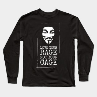 "LOVE YOUR RAGE NOT YOUR CAGE" - Quote Long Sleeve T-Shirt
